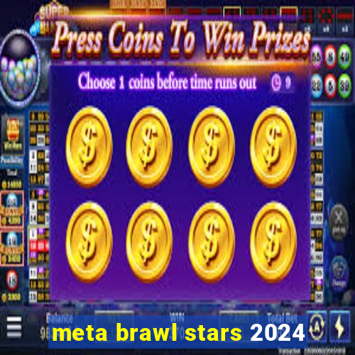 meta brawl stars 2024